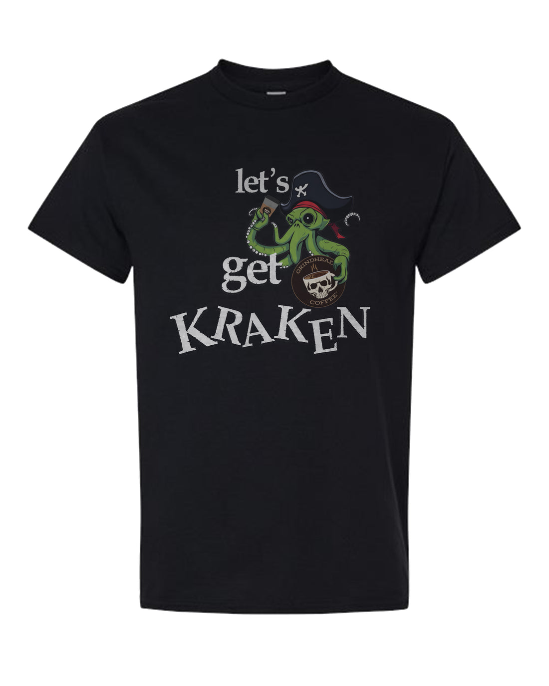 Lets Get Kraken T-Shirt